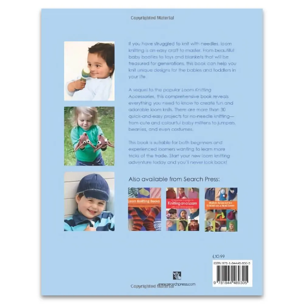 Loom Knitting for Babies & Toddlers: More Than 30 Easy No-Needle Designs